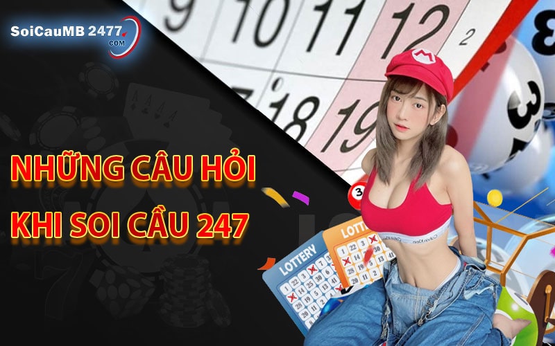 Những câu hỏi khi soi-cầu 247